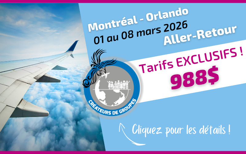 Tarif exclusif Voyages Donnacona vol aller-retour Montréal Orlando du 01 au 08 mars 2026 Tarif exclusif Voyages Donnacona vol aller-retour Montréal Orlando du 01 au 08 mars 2026