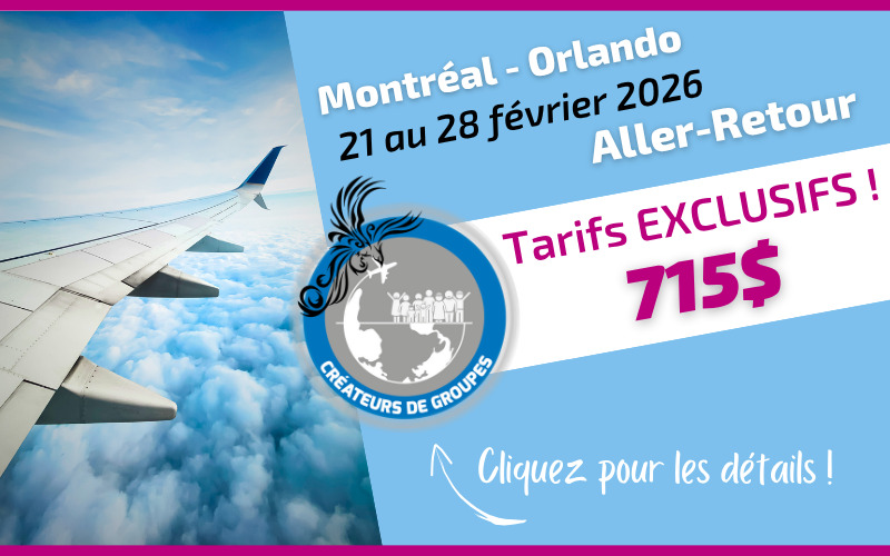 Tarif exclusif Voyages Donnacona vol aller-retour Montréal Orlando du 21 au 28 février 2026 Tarif exclusif Voyages Donnacona vol aller-retour Montréal Orlando du 21 au 28 février 2026